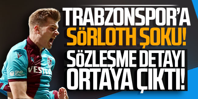 Trabzonspor'a Sörloth şoku! Sözleşme detayı ortaya çıktı