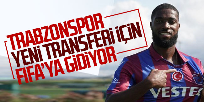 Trabzonspor yeni transferi için FIFA'ya gidiyor!