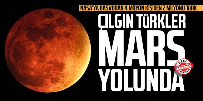 Çılgın Türkler Mars yolunda!