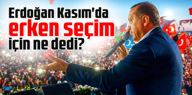 Abdulkadir Selvi'den dikkat çeken yazı! Erdoğan Kasım'da erken seçim için ne dedi?