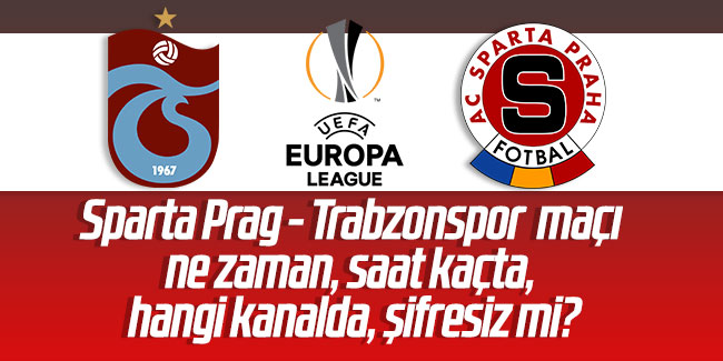 Sparta Prag - Trabzonspor maçı ne zaman, saat kaçta, hangi kanalda, şifresiz mi?