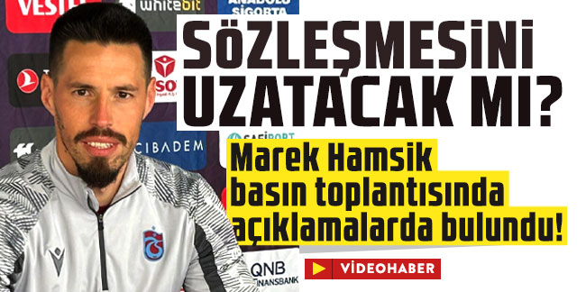 Marek Hamsik basın toplantısında açıklamalarda bulundu! Sözleşmesini uzatacak mı?
