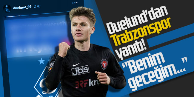 Mikkel Duelund'dan Trabzonspor yanıtı! ''Benim geceğim...''