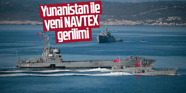 Yunanistan ile yeni NAVTEX gerilimi