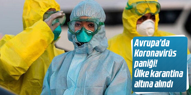 Avrupa'da koronavirüs paniği! Kent karantinaya alındı