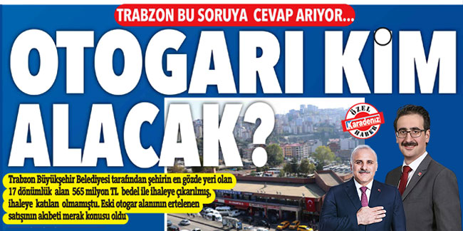 Trabzon bu soruya cevap arıyor... Otogarın sahibi kim olacak?