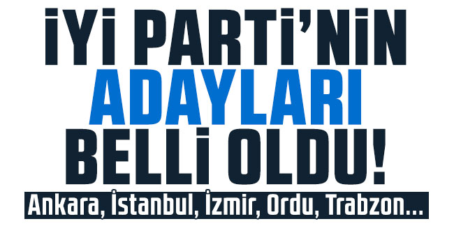 Bomba kulis! İYİ Parti'nin Trabzon, Ankara ve İstanbul adayları belli oldu! Koray Aydın ve Buğra Kavuncu