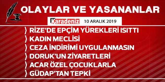 Olaylar ve Yaşananlar | 10.12.2019