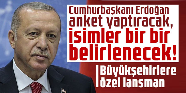 Cumhurbaşkanı Erdoğan anket yaptıracak, isimler bir bir belirlenecek! AK Parti'den büyükşehirlere özel lansman