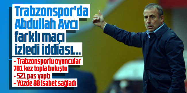 Trabzonspor'da Abdullah Avcı farklı maçı izledi iddiası…