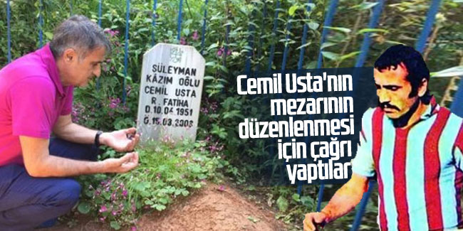 Cemil Usta'nın mezarının düzenlenmesi için çağrı yaptılar!
