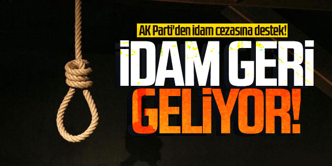AK Parti'den idam cezasına destek!