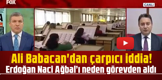 Ali Babacan'dan çarpıcı iddia! Erdoğan Naci Ağbal’ı neden görevden aldı