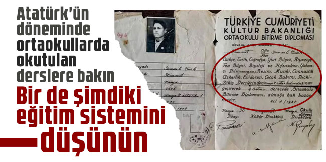Atatürk'ün döneminde ortaokullarda okutulan derslere bakın. Bir de şimdiki eğitim sistemini düşünün