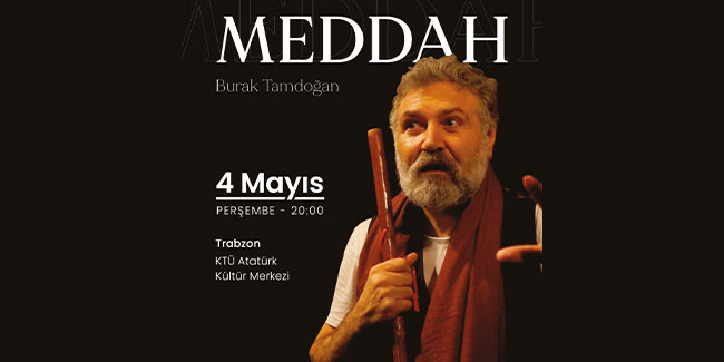 Meddah Trabzon'a geliyor