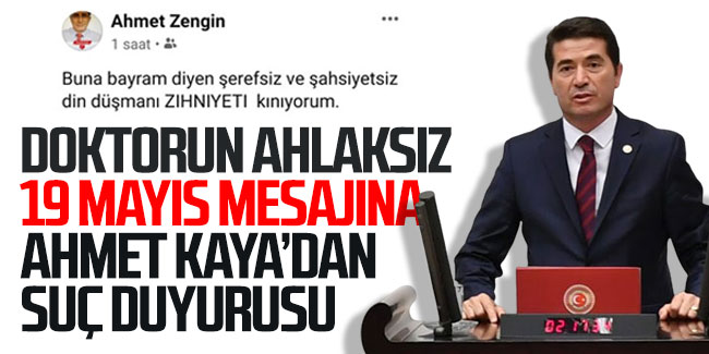 Doktorun ahlaksız 19 Mayıs mesajına Ahmet Kaya’dan suç duyurusu