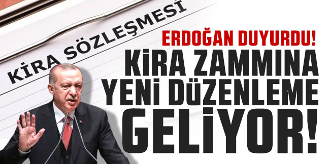 Erdoğan duyurdu: Kira zamlarına yeni düzenleme geliyor