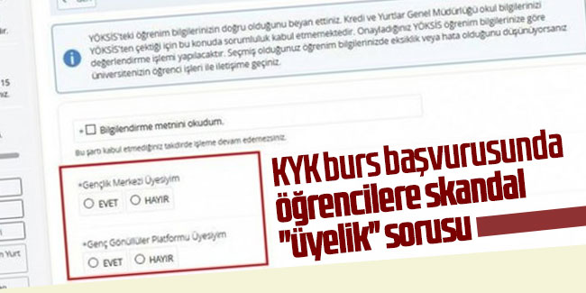 KYK burs başvurusunda öğrencilere skandal ''üyelik'' sorusu