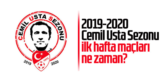 2019-2020 Cemil Usta Sezonu ilk hafta maçları ne zaman?