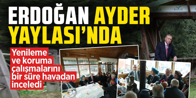 Cumhurbaşkanı Erdoğan'dan 'Ayder' paylaşımı
