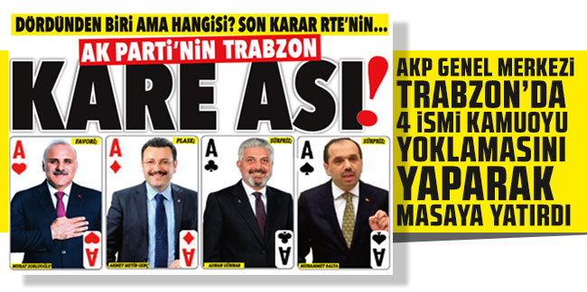 AK Parti'nin Trabzon kare ası!