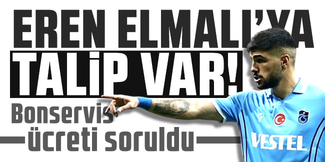 Trabzonspor'da Eren Elmalı'ya talip var