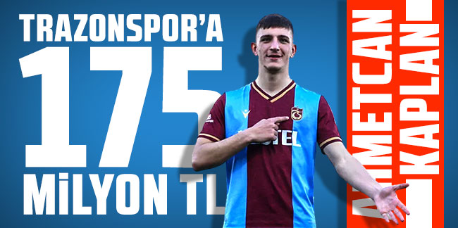 Ahmetcan’dan Trabzonspor'a 175 MiLyon TL