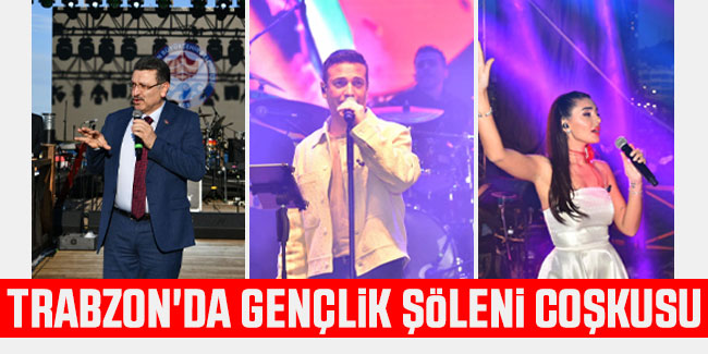 Trabzon'da Gençlik şöleni coşkusu! 