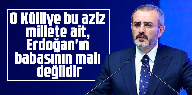Mahir Ünal: O Külliye bu aziz millete ait, Recep Tayyip Erdoğan'ın babasının malı değildir