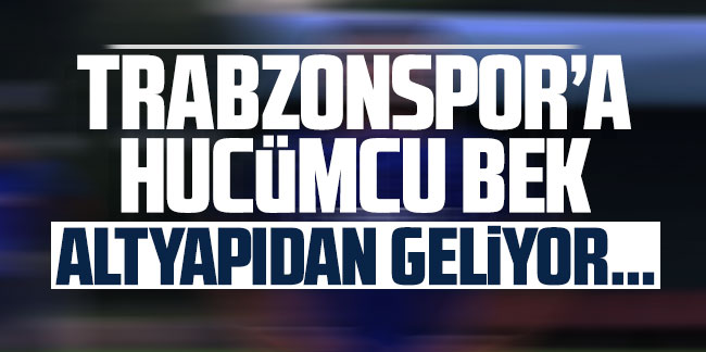 Trabzonspor'a hucümcu bek! Altyapıdan geliyor...