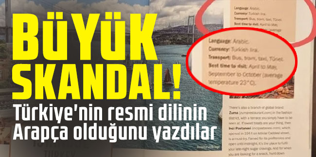 Skandal! Türkiye'nin resmi dilinin Arapça olduğunu yazdılar