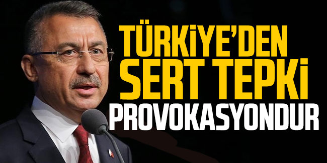 Türkiye'den sert tepki! 'Provokasyondur'