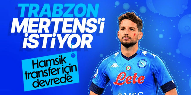 Trabzonspor, Dries Mertens'i istiyor! Marek Hamsik devrede!