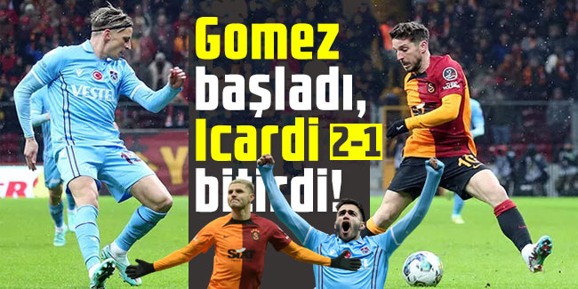 Maxi Gomez başladı, Mauro Icardi bitirdi! (ÖZET) Galatasaray-Trabzonspor maç sonucu: 2-1