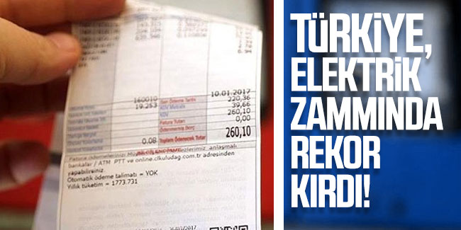 Türkiye, elektrik zammında rekor kırdı!