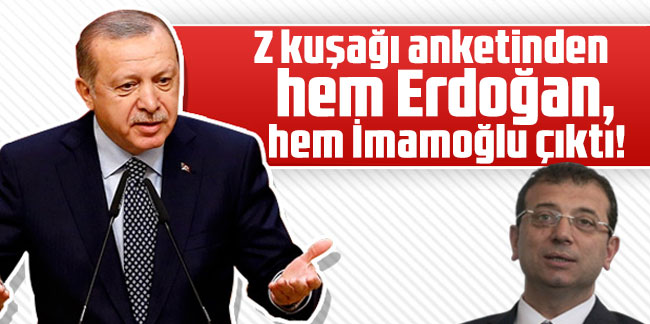 Z kuşağı anketinden hem Erdoğan, hem İmamoğlu çıktı! Dikkat çeken sonuçlar