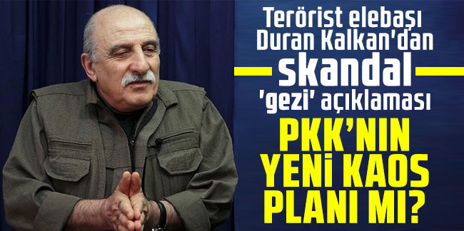 Terörist elebaşı Duran Kalkan'dan skandal 'gezi' açıklaması