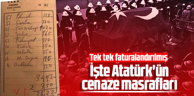 Atatürk'ün cenaze masrafları tek tek faturalandırılmış