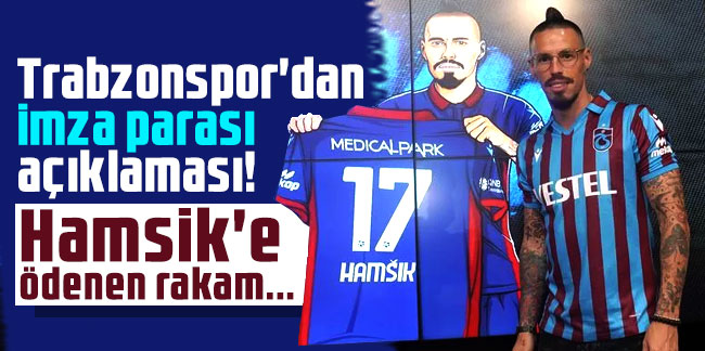 Trabzonspor'dan imza parası açıklaması! Hamsik'e ödenen rakam...