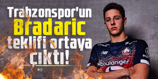 Trabzonspor'un Bradaric teklifi ortaya çıktı!