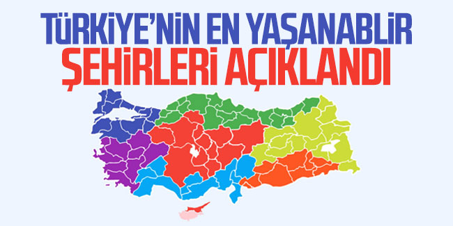 Türkiye'nin en yaşanabilir şehirleri açıklandı