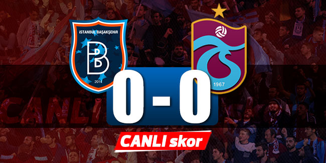 Başakşehir 0-0 Trabzonspor | CANLI SKOR