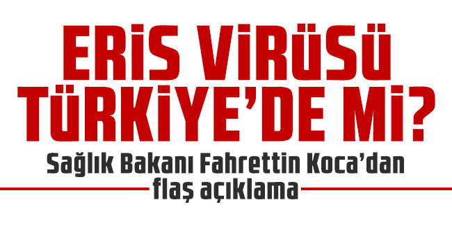 Yeni koronavirüs varyantı Türkiye'de görüldü mü? Bakan Koca'dan açıklama