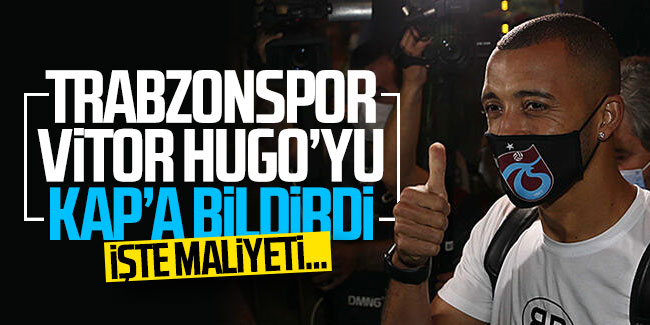Trabzonspor Vitor Hugo'yu KAP'a bildirdi