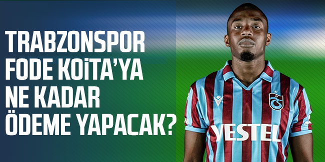 Trabzonspor Koita'ya ne kadar ödeme yapacak?