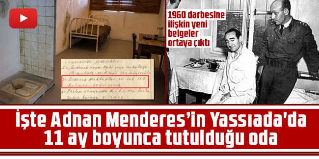 İşte Adnan Menderes’in Yassıada'da 11 ay boyunca tutulduğu oda