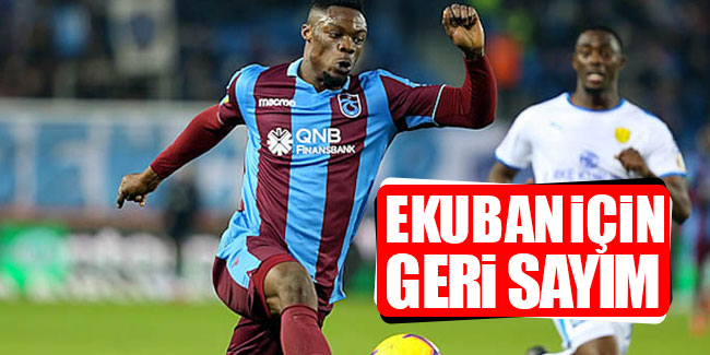 Trabzonspor'da Ekuban için geri sayım! 