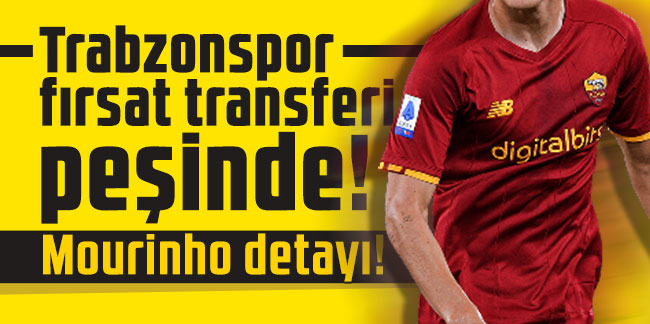Trabzonspor fırsat transferi peşinde! Mourinho detayı!
