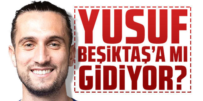 Trabzonspor izin verirse Yusuf Beşiktaş’a gidecek!