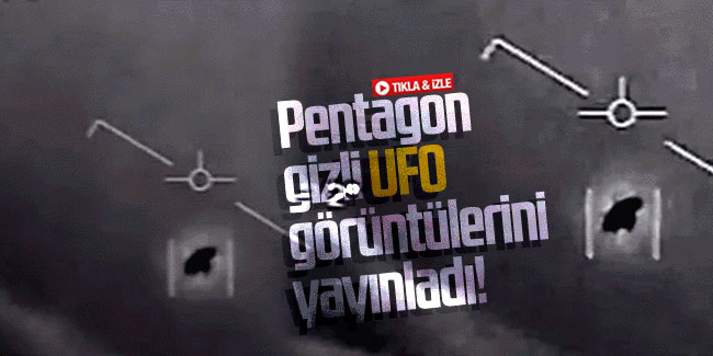 Pentagon resmi olarak UFO görüntüleri yayınladı